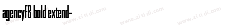agencyFB bold extend字体转换 agencyFB bold extend字体转换